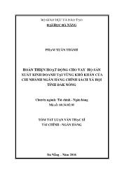 Tóm tắt Luận văn Hoàn thiện hoạt động cho vay hộ sản xuất kinh doanh tại vùng khó khăn của Chi nhánh Ngân hàng Chính sách xã hội tỉnh Đăk Nông