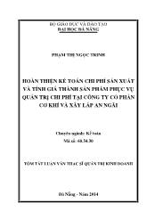 Tóm tắt Luận văn Hoàn thiện kế toán chi phí sản xuất và tính giá thành sản phẩm phục vụ quản trị chi phí tại công ty cổ phần cơ khí và xây lắp An Ngãi