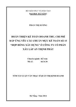 Tóm tắt Luận văn Hoàn thiện kế toán doanh thu, chi phí đáp ứng yêu cầu Chuẩn mực kế toán số 15 “Hợp đồng xây dựng” tại Công ty cổ phần xây lắp An Thịnh Phát