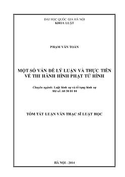 Tóm tắt Luận văn Một số vấn đề lý luận và thực tiễn về thi hành hình phạt tử hình