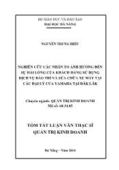 Tóm tắt Luận văn Nghiên cứu các nhân tố ảnh hưởng đến sự hài lòng của khách hàng sử dụng dịch vụ bảo trì và sửa chữa xe máy tại các Đại lý của Yamaha tại Đăk Lăk