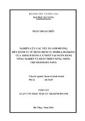 Tóm tắt Luận văn Nghiên cứu các yếu tố ảnh hưởng đến hành vi sử dụng dịch vụ Mobile Banking của khách hàng cá nhân tại Ngân hàng Nông nghiệp và Phát triển Nông thôn– chi nhánh Đà Nẵng
