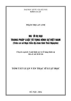 Tóm tắt Luận văn Người bị hại trong pháp luật tố tụng hình sự Việt Nam (trên cơ sở thực tiễn địa bàn tỉnh Thái Nguyên)