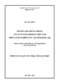 Tóm tắt Luận văn Người làm chứng trong luật tố tụng hình sự Việt Nam trên cơ sở nghiên cứu tại tỉnh Đắk Lắk