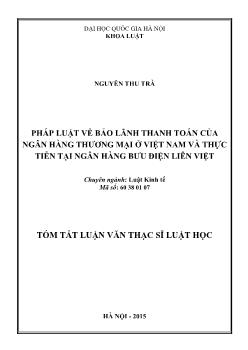 Tóm tắt Luận văn Pháp luật về bảo lãnh thanh toán của ngân hàng thương mại ở Việt Nam và thực tiễn tại ngân hàng bưu điện Liên Việt