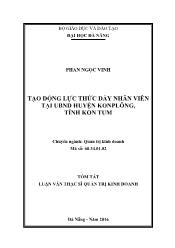 Tóm tắt Luận văn Tạo động lực thúc đẩy nhân viên tại UBND huyện KonPlông, tỉnh Kon Tum