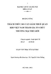 Tóm tắt Luận văn Thách thức do cắt giảm thuế quan khi Việt Nam tham gia tổ chức thương mại thế giới