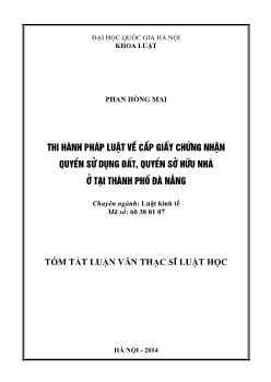 Tóm tắt Luận văn Thi hành pháp luật về cấp giấy chứng nhận quyền sử dụng đất, quyền sở hữu nhà ở tại thành phố Đà Nẵng