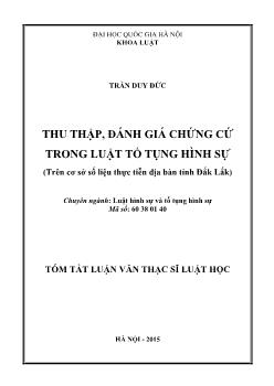 Tóm tắt Luận văn Thu thập, đánh giá chứng cứ trong luật tố tụng hình sự (trên cơ sở số liệu thực tiễn địa bàn tỉnh Đắk Lắk)