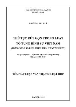 Tóm tắt Luận văn Thủ tục rút gọn trong luật tố tụng hình sự việt nam (trên cơ sở số liệu thực tiễn ở Tây Nguyên)