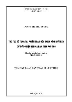 Tóm tắt Luận văn Thủ tục tố tụng tại phiên tòa phúc thẩm hình sự trên cơ sở số liệu tại địa bàn tỉnh Phú Thọ