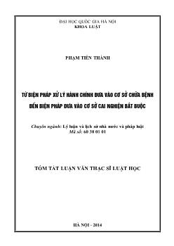 Tóm tắt Luận văn Từ biện pháp xử lý hành chính đưa vào cơ sở chữa bệnh đến biện pháp đưa vào cơ sở cai nghiện bắt buộc