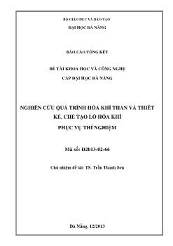 Báo cáo Đề tài Nghiên cứu quá trình hóa khí than và thiết kế, chế tạo lò hóa khí phục vụ thí nghiệm