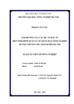 Luận án Ảnh hưởng của các dự án đầu tư đến tình hình quản lý sử dụng đất nông nghiệp huyện Chương Mỹ, thành phố Hà Nội