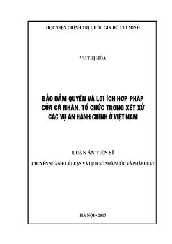 Luận án Bảo đảm quyền và lợi ích hợp pháp của cá nhân, tổ chức trong xét xử các vụ án hành chính ở Việt Nam