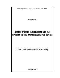 Luận án Các tỉnh ủy ở đồng bằng sông hồng lãnh đạo phát triển văn hóa - xã hội trong giai đoạn hiện nay