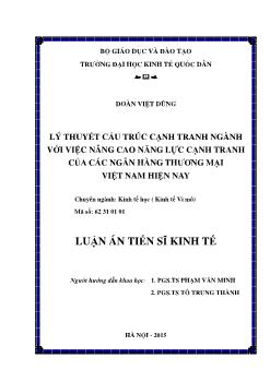 Luận án Lý thuyết cấu trúc cạnh tranh ngành với việc nâng cao năng lực cạnh tranh của các ngân hàng thương mại Việt Nam hiện nay