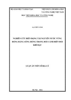 Luận án Nghiên cứu biến động tài nguyên nước vùng đồng bằng sông Hồng trong bối cảnh biến đổi khí hậu