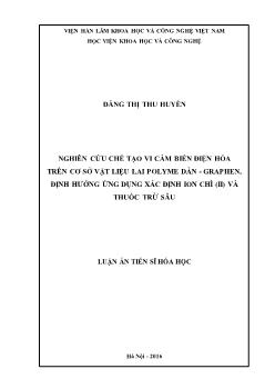 Luận án Nghiên cứu chế tạo vi cảm biến điện hóa trên cơ sở vật liệu lai polyme dẫn – graphen, định hƣớng ứng dụng xác định ion chì (II) và thuốc trừ sâu