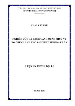 Luận án Nghiên cứu đa dạng cảnh quan phục vụ tổ chức lãnh thổ sản xuất tỉnh Đắk Lắk