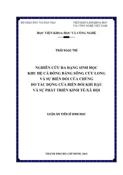 Luận án Nghiên cứu đa dạng sinh học khu hệ cá đồng bằng sông Cửu Long và sự biến đổi của chúng do tác động của biến đổi khí hậu và sự phát triển kinh tế-xã hội