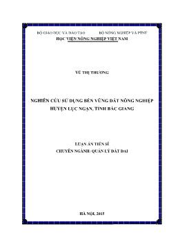 Luận án Nghiên cứu sử dụng bền vững đất nông nghiệp huyện Lục Ngạn, tỉnh Bắc Giang