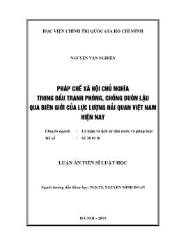 Luận án Pháp chế xã hội chủ nghĩa trong đấu tranh phòng, chống buôn lậu qua biên giới của lực lượng hải quan Việt Nam hiện nay