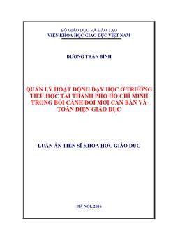 Luận án  Quản lý hoạt động dạy học ở trường tiểu học tại thành phố Hồ Chí Minh trong bối cảnh đổi mới căn bản và toàn diện giáo dục