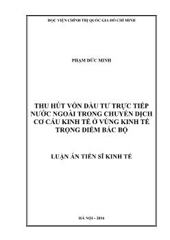 Luận án Thu hút vốn đầu tư trực tiếp nước ngoài trong chuyển dịch cơ cấu kinh tế ở vùng kinh tế trọng điểm Bắc Bộ