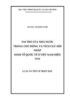 Luận án Vai trò của nhà nước trong chủ động và tích cực hội nhập kinh tế quốc tế ở Việt Nam hiện nay