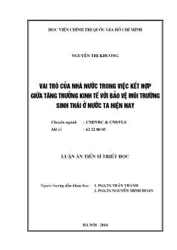 Luận án Vai trò của nhà nước trong việc kết hợp giữa tăng trưởng kinh tế với bảo vệ môI trường sinh tháI ở nước ta hiện nay