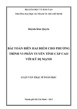 Luận văn Bài toán biên hai điểm cho phương trình vi phân tuyến tính cấp cao với kỳ dị mạnh