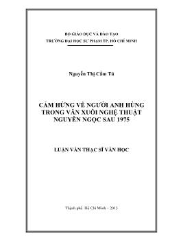 Luận văn Cảm hứng về người anh hùng trong văn xuôi nghệ thuật Nguyên Ngọc sau 1975