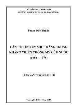 Luận văn Căn cứ tỉnh ủy Sóc Trăng trong kháng chiến chống Mỹ cứu nước (1954 – 1975)