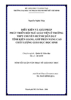 Luận văn Điều kiện và giải pháp phát triển đội ngũ giáo viên ở trường THPT chuyên Huỳnh Mẫn Đạt, tỉnh Kiên Giang góp phần nâng cao chất lượng giáo dục học sinh