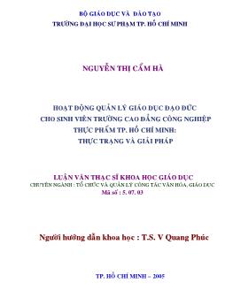 Luận văn Hoạt động quản lý giáo dục đạo đức cho sinh viên trường Cao đẳng Công nghiệp Thực phẩm Thành phố Hồ Chí Minh:Thực trạng và giải pháp