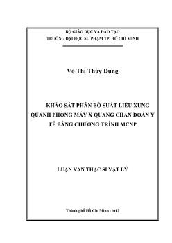 Luận văn Khảo sát phân bố suất liều xung quanh phòng máy X quang chẩn đoán y tế bằng chương trình MCNP