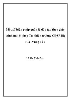 Luận văn Một số biện pháp quản lý đào tạo theo giáo trình mới ở khoa Tự nhiên trường CĐSP Bà Rịa -Vũng Tàu