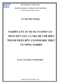 Luận văn Nghiên cứu sử dụng vi sinh vật phân hủy xác cá tra để chế biến thành phân hữu cơ sinh học phục vụ nông nghiệp