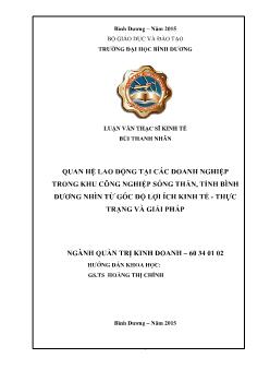 Luận văn Quan hệ lao động tại các doanh nghiệp trong khu công nghiệp Sóng Thần, tỉnh Bình Dương nhìn từ góc độ lợi ích kinh tế - Thực trạng và giải pháp