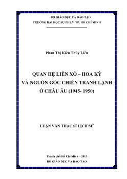 Luận văn Quan hệ Liên Xô – Hoa Kỳ và nguồn gốc chiến tranh lạnh ở Châu Âu (1945- 1950)