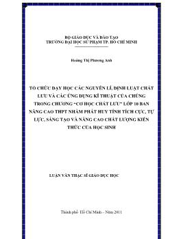 Luận văn Tổ chức dạy học các nguyên lí, định luật chất lưu và các ứng dụng kĩ thuật của chúng trong chương “Cơ học chất lưu” Lớp 10 ban Nâng cao THPT nhằm phát huy tính tích cực, tự lực, sáng tạo và nâng cao chất lượng kiến thức của học sinh