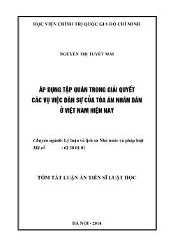 Tóm tắt Luận án Áp dụng tập quán trong giải quyết các vụ việc dân sự của tòa án nhân dân ở Việt Nam hiện nay