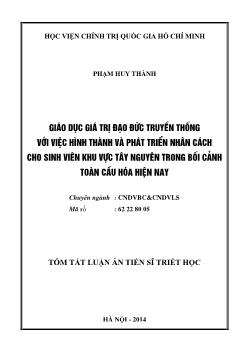 Tóm tắt Luận án Giáo dục giá trị đạo đức truyền thống với việc hình thành và phát triển nhân cách cho sinh viên khu vực Tây Nguyên trong bối cảnh toàn cầu hóa hiện nay