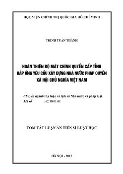 Tóm tắt Luận án Hoàn thiện bộ máy chính quyền cấp tỉnh đáp ứng yêu cầu xây dựng nhà nước pháp quyền xã hội chủ nghĩa Việt Nam