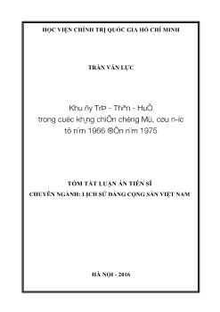 Tóm tắt Luận án Khu ủy Trị - Thiên - Huế trong cuộc kháng chiến chống Mỹ, cứu nước từ năm 1966 đến năm 1975