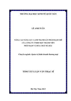 Tóm tắt Luận án Nâng cao năng lực cạnh tranh sản phẩm đạm urê của Công ty TNHH một thành viên phân đạm và hóa chất Hà Bắc