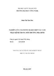 Tóm tắt Luận án Nghiên cứu cognitive radio hợp tác cảm nhận kênh trong môi trường pha đinh