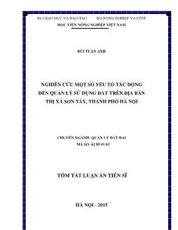 Tóm tắt Luận án Nghiên cứu một số yếu tố tác động đến quản lý sử dụng đất trên địa bàn thị xã Sơn Tây, thành phố Hà Nội