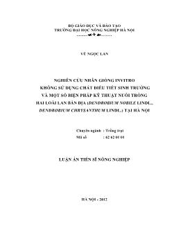 Tóm tắt Luận án Nghiên cứu nhân giống in vitro không sử dụng chất điều tiết sinh trưởng và một số biện pháp kỹ thuật nuôi trồng hai loài lan bản địa (Dendrobium nobile Lindl., Dendrobium chrysanthum Lindl.) tại Hà Nội